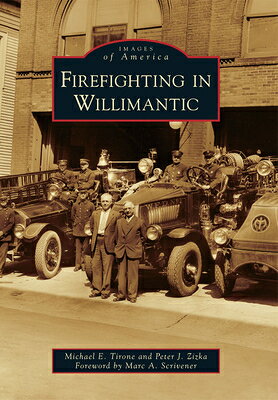 Firefighting in Willimantic FIREFIGHTING IN WILLIMANTIC （Images of America） 