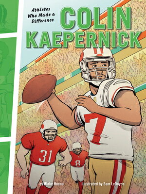 Colin Kaepernick: Athletes Who Made a Difference COLIN KAEPERNICK （Athletes Who Made a Difference） [ Blake Hoena ]
