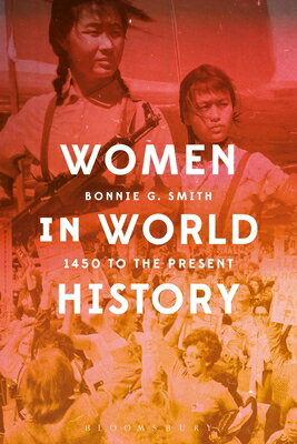 Women in World History: 1450 to the Present WOMEN IN WORLD HIST [ Bonnie G. Smit...