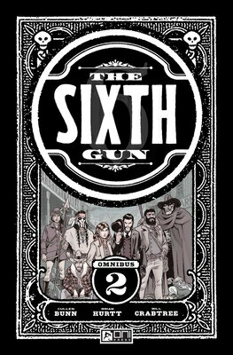 The Sixth Gun Omnibus Vol. 2 6TH GUN OMNIBUS VOL 2 （Sixth Gun） [ Cullen Bunn ]