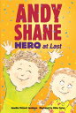 Andy Shane, Hero at Last ANDY SHANE HERO AT LAST （Andy Shane） Jennifer Richard Jacobson