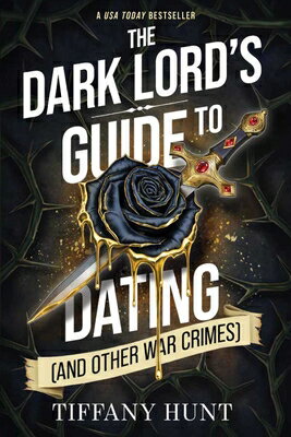 The Dark Lord's Guide to Dating (and Other War Crimes)