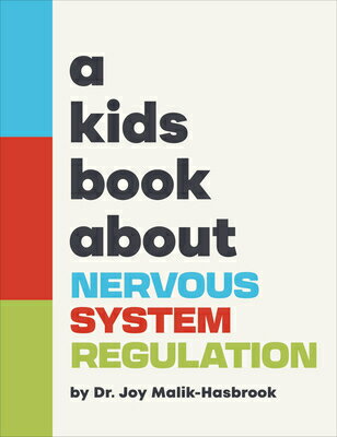 A Kids Book about Nervous System Regulation KIDS BK ABT NERVOUS SYSTEM REG （Kids Book） [ Joy Malik-Hasbrook ]
