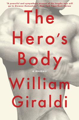 The Hero's Body: A Memoir HEROS BODY [ William Giraldi ]