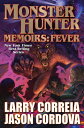 Monster Hunter Memoirs: Fever MEMOIRS （Monster Memoirs） [ Larry Correia ]