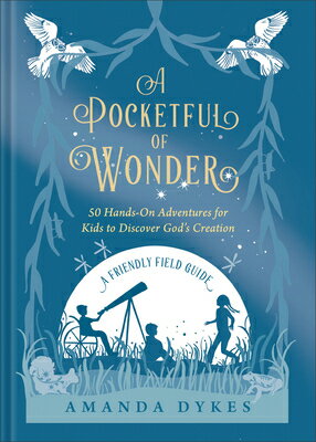 A Pocketful of Wonder: 50 Hands-On Adventures for Kids to Discover God's Creation POCKETFUL OF WONDER [ Amanda Dykes ]