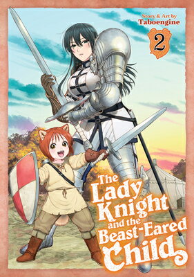 The Lady Knight and the Beast-Eared Child Vol. 2 LADY KNIGHT & THE BEAST-EARED （The Lady Knight and the Beast-Eared Child） [ Taboengine ]