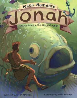 Jesus Moments: Jonah: Finding Jesus in the Story of Jonah JESUS MOMENTS JONAH （Jesus Moments） [ Alison Mitchell ]