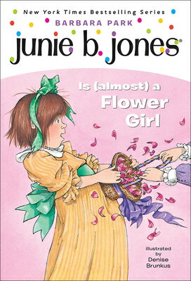 Junie B. Jones is (Almost) a Flower Girl JBJ #13 JBJ IS (ALMOST) A FLOW （Junie B. Jones） [ Barbara Park ]