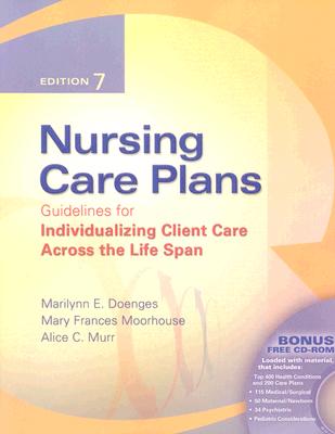 Nursing Care Plans: Guidelines for Individualizing Client Care Across the Life Span [With CDROM]
