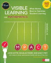 Visible Learning for Mathematics, Grades K-12: What Works Best to Optimize Student Learning VISIBLE LEARNING FOR MATHEMATI （Corwin Mathematics） John Hattie