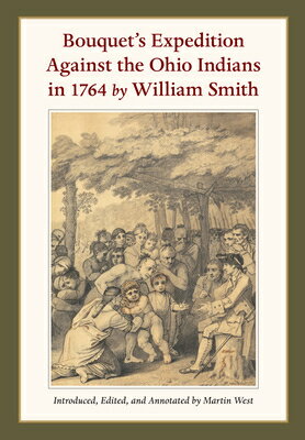 Bouquet's Expedition Against the Ohio Indians in 1764 by William Smith BOUQUETS EXPEDITION AGAINST TH [ West ]