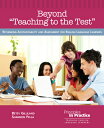 Beyond teaching to the Test : Rethinking Accountability and Assessment for English Language Learner BEYOND TEACHING TO THE TEST （Principles in Practice） Betsy Gilliland