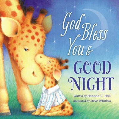 God Bless You & Good Night GOD BLESS YOU & GOOD NIGHT-BOA （God Bless Book） [ Hannah Hall ]