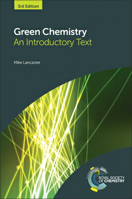 Green Chemistry: An Introductory Text GREEN CHEMISTRY 3/E [ Mike Lancaster ]