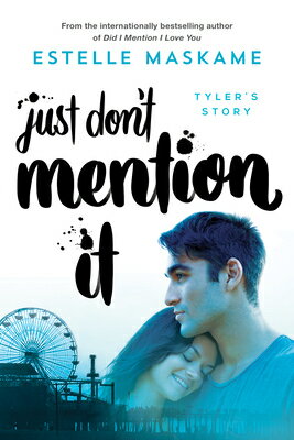 Just Don't Mention It JUST DONT MENTION IT [ Estelle Maskame ]