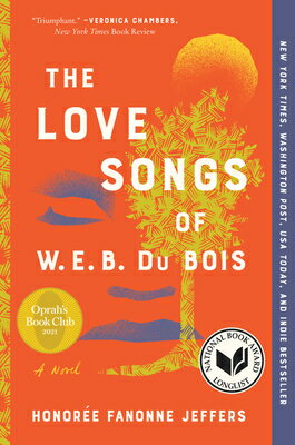 The Love Songs of W.E.B. Du Bois: An Oprah 039 s Book Club Pick LOVE SONGS OF WEB DU BOIS Honoree Fanonne Jeffers