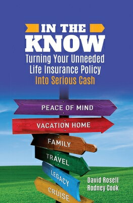 In the Know: Turning Your Unneeded Life Insurance Policy Into Serious Cash IN THE KNOW [ David Rosell ]