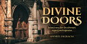 Divine Doors: Behind Every Door Lies Adventure, Mystery and Inspiration DIVINE DOORS （Mini Inspiration Cards） [ Andres Engracia ]