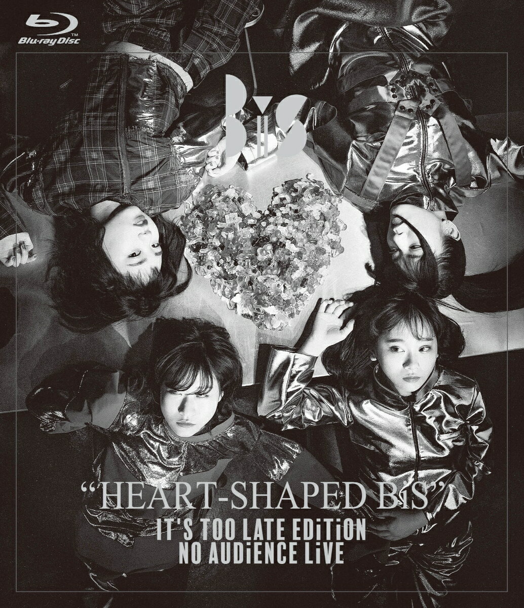 “HEART-SHAPED BiS" IT'S TOO LATE EDiTiON NO AUDiENCE LiVE【Blu-ray】