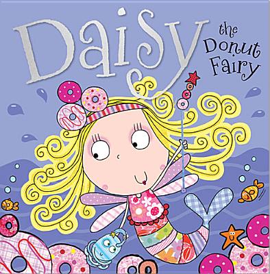 Daisy the Donut Fairy DAISY THE DONUT FAIRY [ Tim Bugbird ]