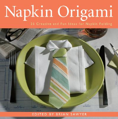 NAPKIN ORIGAMI(P) [ BRIAN SAWYER ]