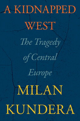 A Kidnapped West: The Tragedy of Central Europe