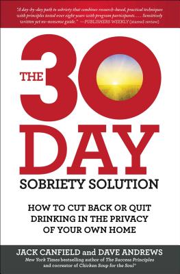 The 30-Day Sobriety Solution: How to Cut Back or Quit Drinking in the Privacy of Your Own Home 30 DAY SOBRIETY SOLUTION 