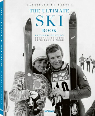 The Ultimate Ski Book: Legends, Resorts, Lifestyle & More ULTIMATE SKI BK REV/E [ Gabriella Le B..