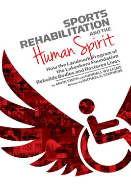 Sports Rehabilitation and the Human Spirit: How the Landmark Program at the Lakeshore Foundation Reb SPORTS REHABILITATION & THE HU 