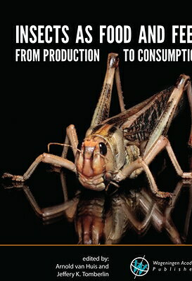 Insects as Food and Feed: From Production to Consumption INSECTS AS FOOD & FEED FROM PR 