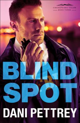 Blind Spot BLIND SPOT （Chesapeake Valor） [ Dani Pettrey ]