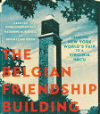 The Belgian Friendship Building: From the New York World's Fair to a Virginia Hb...