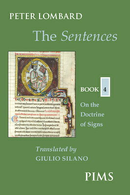The Sentences: Book 4: On the Doctrine of Signs SENTENCES BK 4 4/E （Mediaeval Sources in Translation） 