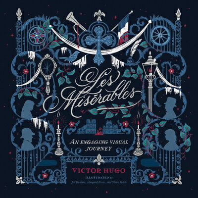 Les Miserables: An Engaging Visual Journey LES MISERABLES （Visual Journey） [ Victor Hugo ]