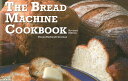 The Bread Machine Cookbook BREAD MACHINE CKBK REV/E [ Donna Rathmell German ]