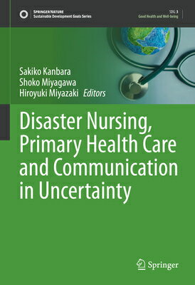 Disaster Nursing, Primary Health Care and Communication in Uncertainty DISASTER NURSING PRIMARY HEALT （Sustainable Development Goals） 