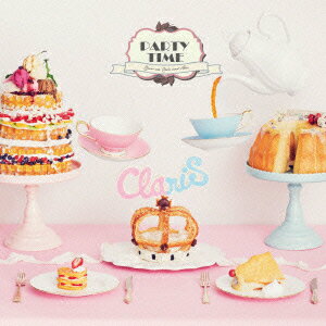 PARTY TIME(完全生産限定盤 CD+フィギュア) “ねんどろいどぷち ClariS reunion ver.”付 [ ClariS ]