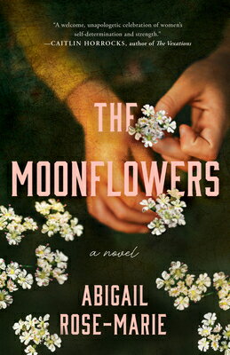 The Moonflowers MOONFLOWERS [ Abigail Rose-Marie ]
