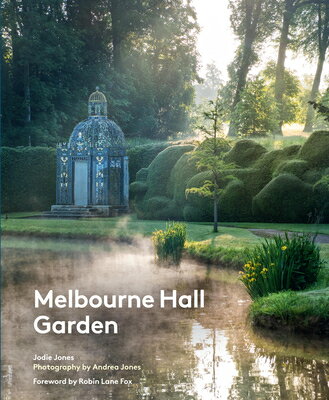 Melbourne Hall Garden MELBOURNE HALL GARDEN [ Jodie Jones ]