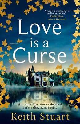 Love Is a Curse: A Mystery Lying Buried. a Love Story for the Ages LOVE IS A CURSE [ Keith Stuart ]