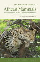 The Behavior Guide to African Mammals: Including Hoofed Mammals, Carnivores, Pri...