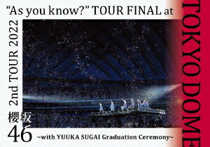 2nd TOUR 2022 “As you know ” TOUR FINAL at 東京ドーム ～with YUUKA SUGAI Graduation Ceremony～(通常盤DVD) 櫻坂46