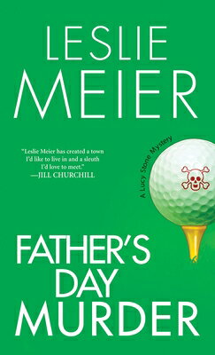 Father's Day Murder FATHERS DAY MURDER （Lucy Stone Mystery） [ Leslie Meier ]