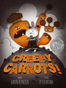 Creepy Carrots! CREEPY CARROTS ［ Aaron Reynolds ］