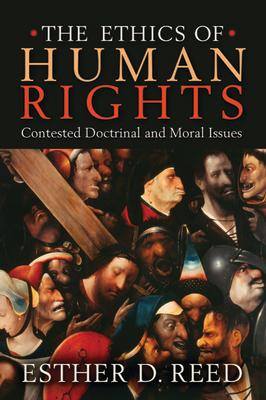 The Ethics of Human Rights: Contested Doctrinal and Moral Issues ETHICS OF HUMAN RIGHTS 