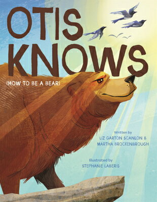 Otis Knows (How to Be a Bear) OTIS KNOWS (HOW TO BE A BEAR) 