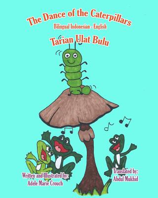 The Dance of the Caterpillars Bilingual Indonesian English