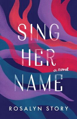Sing Her Name SING HER NAME [ Rosalyn Story ]