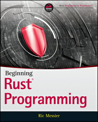 Beginning Rust Programming BEGINNING RUST PROGRAMMING Ric Messier